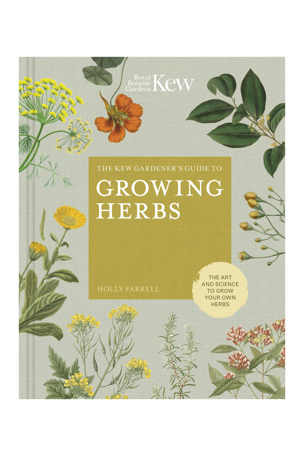 The Kew Gardeners Guide to Growing Herbs Book