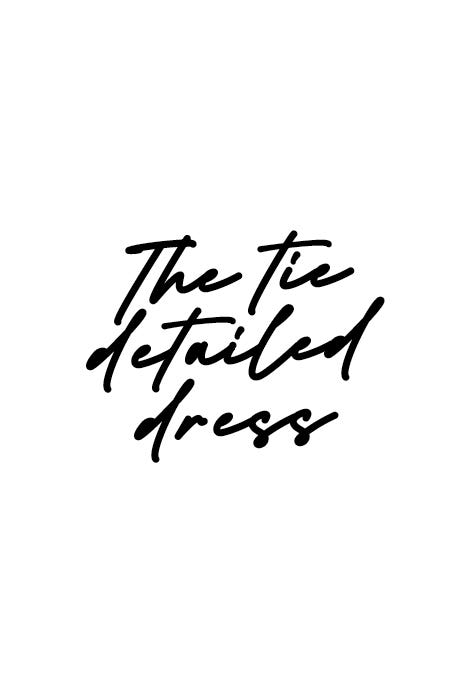 The Tie Detail Dress