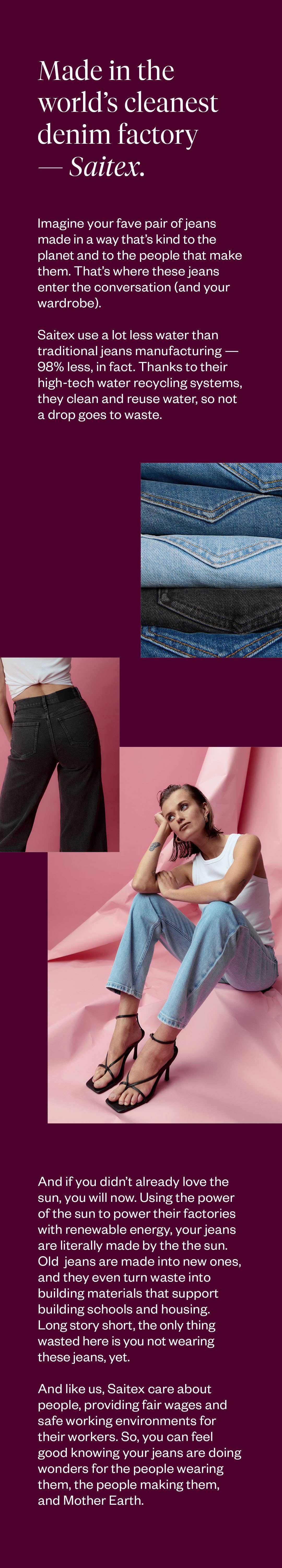 Max jeans made in th world's cleanest denim factory. 